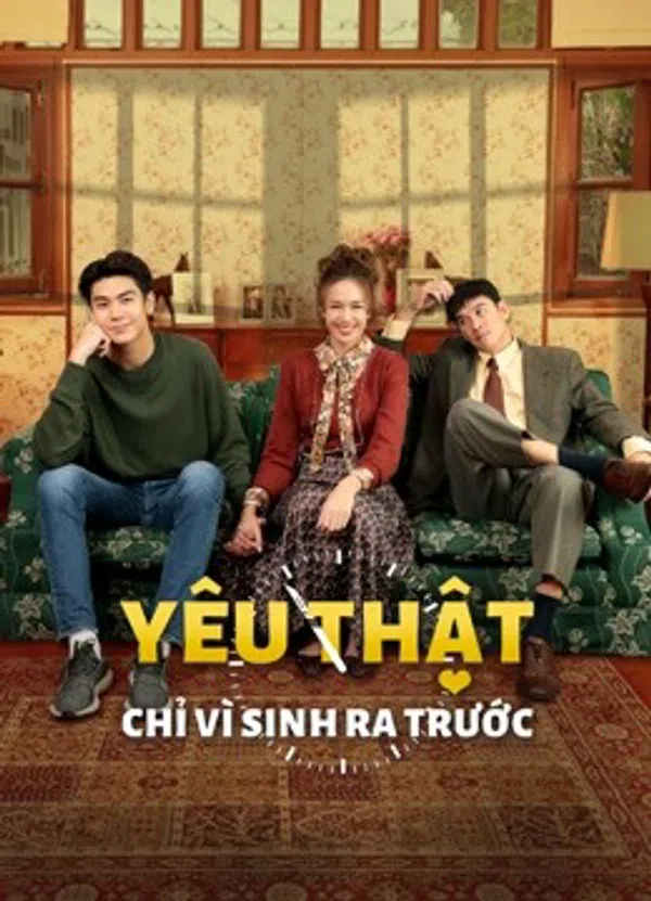 Poster phim Yêu Thật Chỉ Vì Sinh Ra Trước trên Phim Mới
